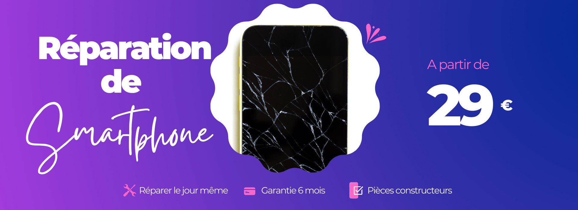 Reparaion Smart phone à partir de 29€